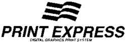 PRINT EXPRESS DIGITAL GRAPHICS PRINT SYSTEM
