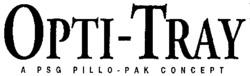 OPTI-TRAY A PSG PILLO-PAK CONCEPT