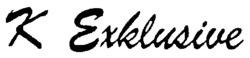 K Exklusive