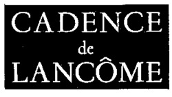 CADENCE de LANCÔME