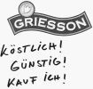 GRIESSON KÖSTLICH! GÜNSTIG! KAUF ICH!