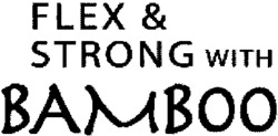 FLEX & STRONG WITH BAMBOO