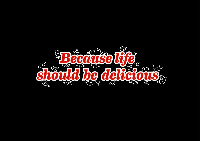 Because life should be delicious