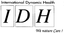 International Dynamic Health IDH We nature Care!