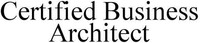 Certified Business Architect