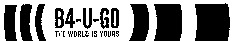 B4-U-GO THE WORLD IS YOURS