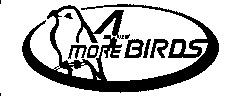 MORE 4 FOR BIRDS