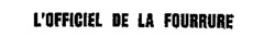 L'OFFICIEL DE LA FOURRURE