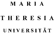 MARIA THERESIA UNIVERSITÄT