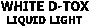 WHITE D-TOX LIQUID LIGHT