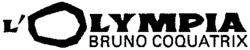 L'OLYMPIA BRUNO COQUATRIX