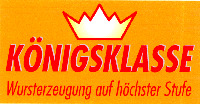 KÖNIGSKLASSE Wursterzeugung auf höchster Stufe