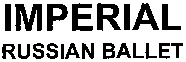 IMPERIAL RUSSIAN BALLET
