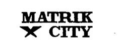 MATRIK CITY