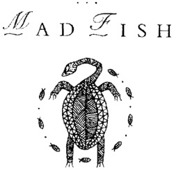 MAD FISH