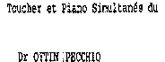 Toucher et Piano Simultanés du Dr OTTIN PECCHIO