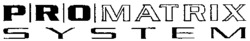 PROMATRIX SYSTEM