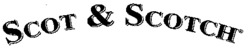 SCOT & SCOTCH
