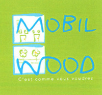MOBIL WOOD C'est comme vous voudrez