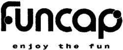 Funcap enjoy the fun