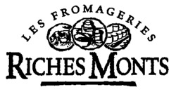 LES FROMAGERIES RICHES MONTS