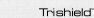 Trishield