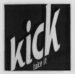 kick take it or leave it