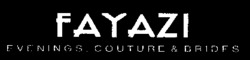 FAYAZI EVENINGS, COUTURE & BRIDES