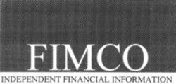FIMCO INDEPENDENT FINANCIAL INFORMATION