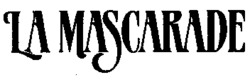 LA MASCARADE