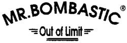 MR. BOMBASTIC Out of Limit