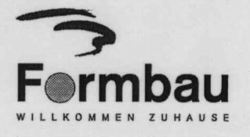 Formbau WILLKOMMEN ZUHAUSE