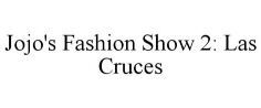 Jojo's Fashion Show 2: Las Cruces