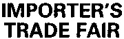 IMPORTER'S TRADE FAIR