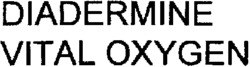 DIADERMINE VITAL OXYGEN