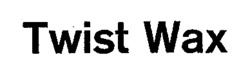 Twist Wax
