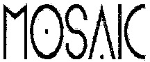 MOSAIC