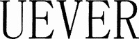 UEVER