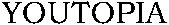 YOUTOPIA