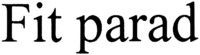 Fit parad