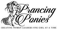 Prancing Ponies CREATING WOMEN LEADERS ONE GIRL AT A TIME