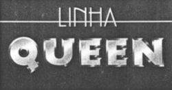 LINHA QUEEN