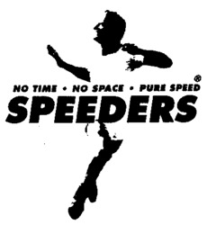 NO TIME  NO SPACE  PURE SPEED SPEEDERS