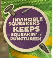 INVINCIBLE SQUEAKERS KEEPS SQUEAKIN' IF PUNCTURED!