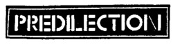 PREDILECTION