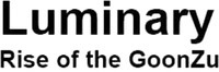 Luminary Rise of the GoonZu
