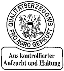 QUALITÄTSERZEUGNIS PRO AGRO GEPRÜFT Aus Kontrollierter Aufzucht und Haltung