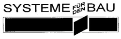 SYSTEME FÜR DEN BAU