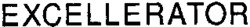 EXCELLERATOR