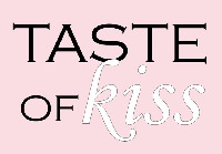 TASTE OF kiss